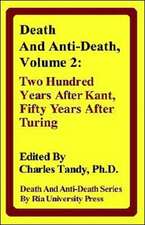 Death and Anti-Death, Volume 2: Two Hundred Years After Kant, Fifty Years After Turing