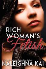 Rich Woman's Fetish