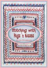 Stitching with Hugs 'n Kisses