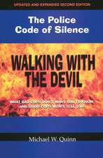 Walking with the Devil: What Bad Cops Don't Want You to Know and Good Cops Won't Tell You