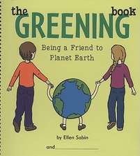 The Greening Book: Being a Friend to Planet Earth