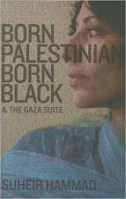 Born Palestinian, Born Black: & The Gaza Suite