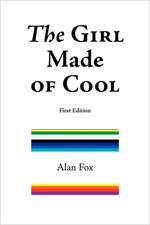 The Girl Made of Cool (First Edition)