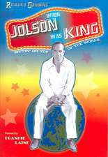 When Jolson Was King