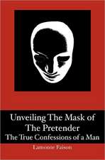 Unveiling the Mask of the Pretender: The True Confessions of a Man