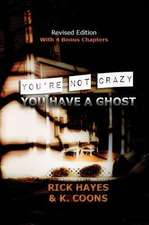 You're Not Crazy, You Have a Ghost