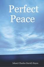 Perfect Peace: An Introduction to Your Natural State