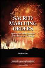 Sacred Marching Orders: A Guide to Personal and Planetary Transformation