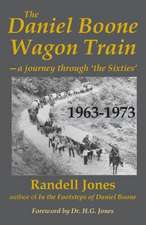 The Daniel Boone Wagon Train--A Journey Through 'The Sixties': N/A