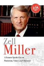 Zell Miller: A Senator Speaks Out on Patriotism, Values, and Character