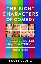 The Eight Characters of Comedy: A Guide to Sitcom Acting & Writing