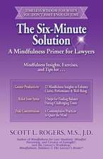 The Six-Minute Solution: A Mindfulness Primer for Lawyers