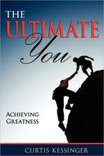 The Ultimate You: Achieving Greatness