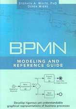 Bpmn Modeling and Reference Guide: Understanding and Using Bpmn