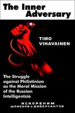 The Inner Adversary: The Struggle Against Philistinism as the Moral Mission of the Russian Intelligentsia