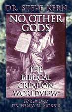 No Other Gods - The Biblical Creation Worldview