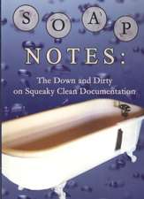 Soap Notes: The Down and Dirty on Squeaky Clean Documentation