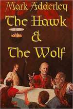 The Hawk and the Wolf: The Matter of Britain Book One