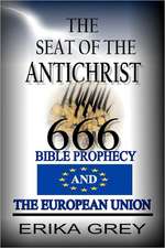 The Seat of the Antichrist: Bible Prophecy and the European Union