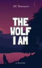 The Wolf I Am