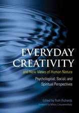 Everyday Creativity and New Views of Human Natur – Psychological, Social, and Spiritual Perspectives