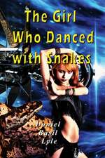 The Girl Who Danced with Snakes