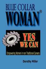 Blue Collar Woman(r): Yes We Can