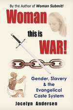 Woman This Is War! Gender, Slavery & the Evangelical Caste System