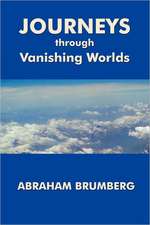 Journeys Through Vanishing Worlds: A Foreign Service Odyssey