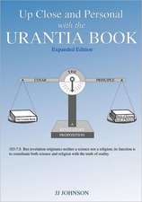 Up Close and Personal with the Urantia Book - Expanded Edition: What Writers Are Reading Before Lights Out