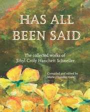 Has All Been Said: The Collected Works of Sibyl Croly Hanchett Schneller