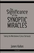 The Significance of the Synoptic Miracles: Taking the Worldview of Jesus Seriously