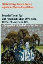 Founder Yawah Toe and Paramount Chief Wrea Musu, Heroes of Gedebo or Kleo, a Subsection of Grebo Land in Liberia