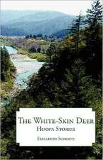 The White-Skin Deer: Hoopa Stories