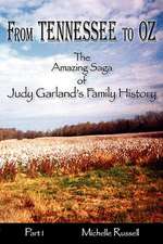 From Tennessee to Oz - The Amazing Saga of Judy Garland's Family History, Part 1