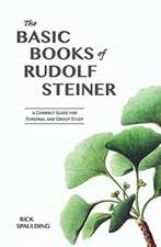 The Basic Books of Rudolf Steiner: A Compact Guide for Personal or Group Study