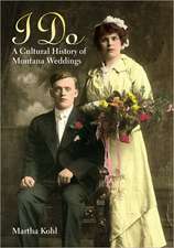 I Do: A Cultural History of Montana Weddings