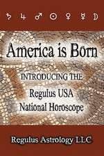 America Is Born: Introducing the Regulus USA National Horoscope