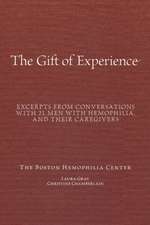 The Gift of Experience: Excerpts from Conversations with 21 Men with Hemophilia and Their Caregivers