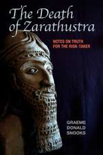 The Death of Zarathustra: Notes on Truth for the Risk-Taker