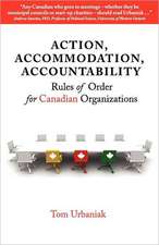 Action, Accommodation, Accountability: Rules of Order for Canadian Organizations