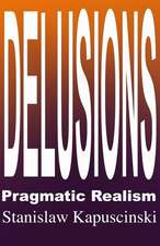 Delusions - Pragmatic Realism