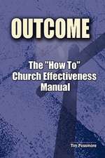 The Outcome How to Church Effectiveness Manual