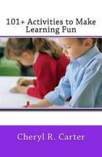 101+ Activities to Make Learning Fun: How to Be There Even When You Can't.