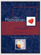 Ethical Motivation: Nurturing Character in the Classroom, Ethex Series Book 3