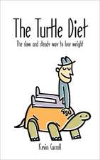 The Turtle Diet: The Slow and Steady Way to Lose Weight