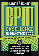 Bpm Excellence in Practice 2009: Innovation, Implementation and Impact Award-Winning Case Studies in Workflow and Business Process Management