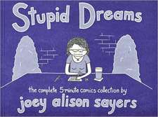 Stupid Dreams: The Complete 5-Minute Comics Collection