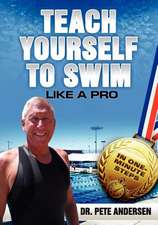 Teach Yourself to Swim Like a Pro in One Minute Steps