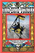 Tales from the Wild Blue Yonder *Recipes for Disaster *: The Curious Partnership of God and Man